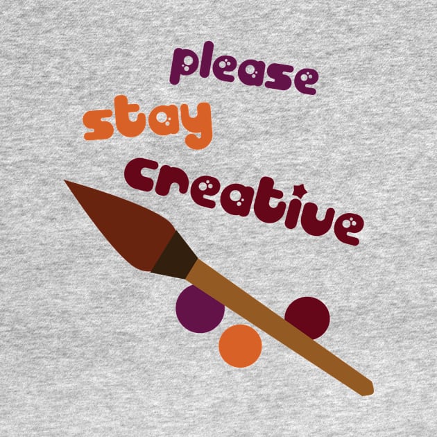 stay creative by SpassmitShirts